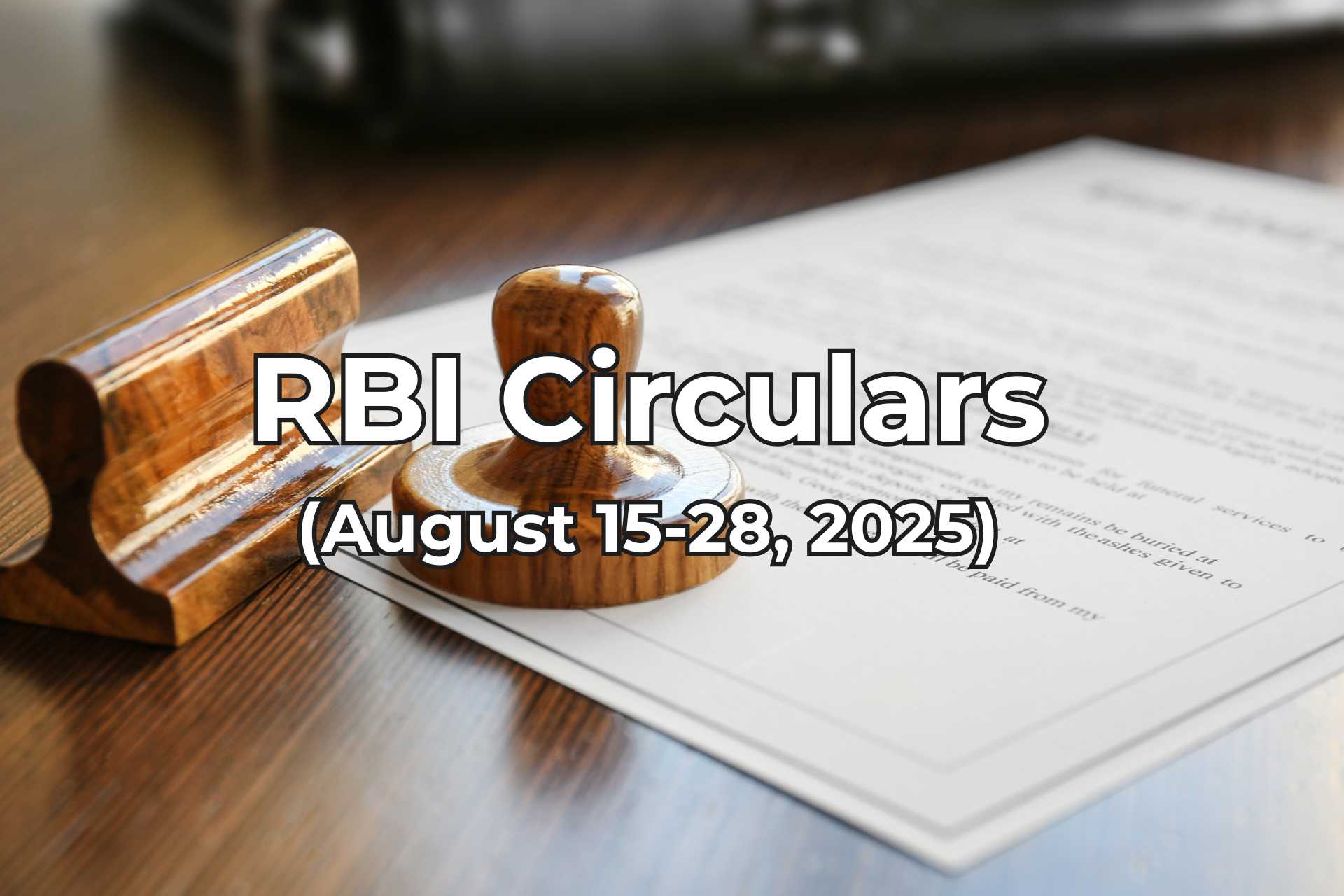 RBI circulars from August 15-28, 2025 summaried by Finakon
